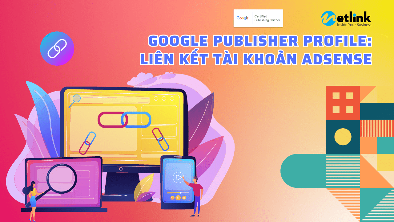 Google Publisher Profile: Liên kết tài khoản AdSense