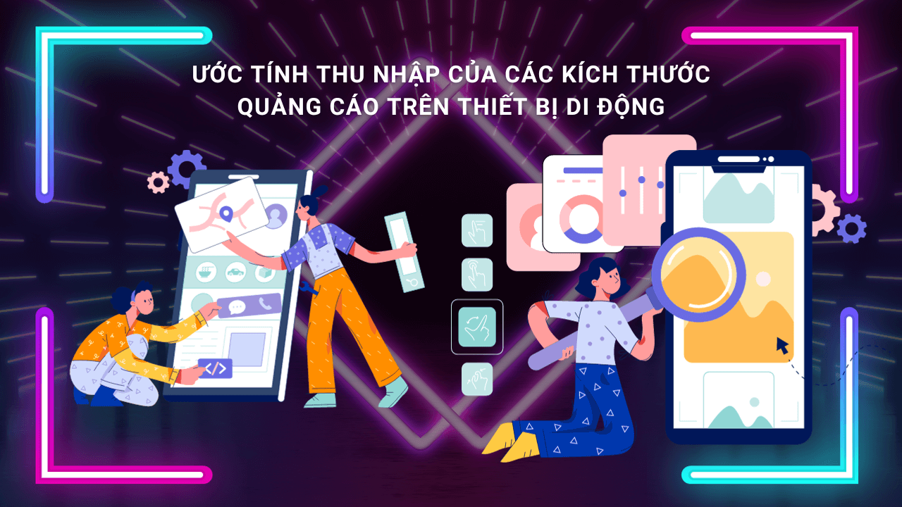 Ước tính thu nhập của các kích thước quảng cáo trên thiết bị di động