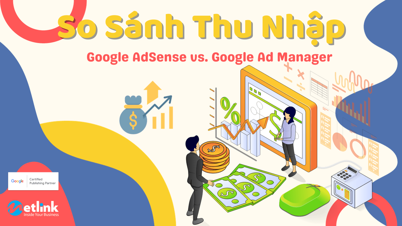 Thu Nhập từ AdSense vs. Ad Manager