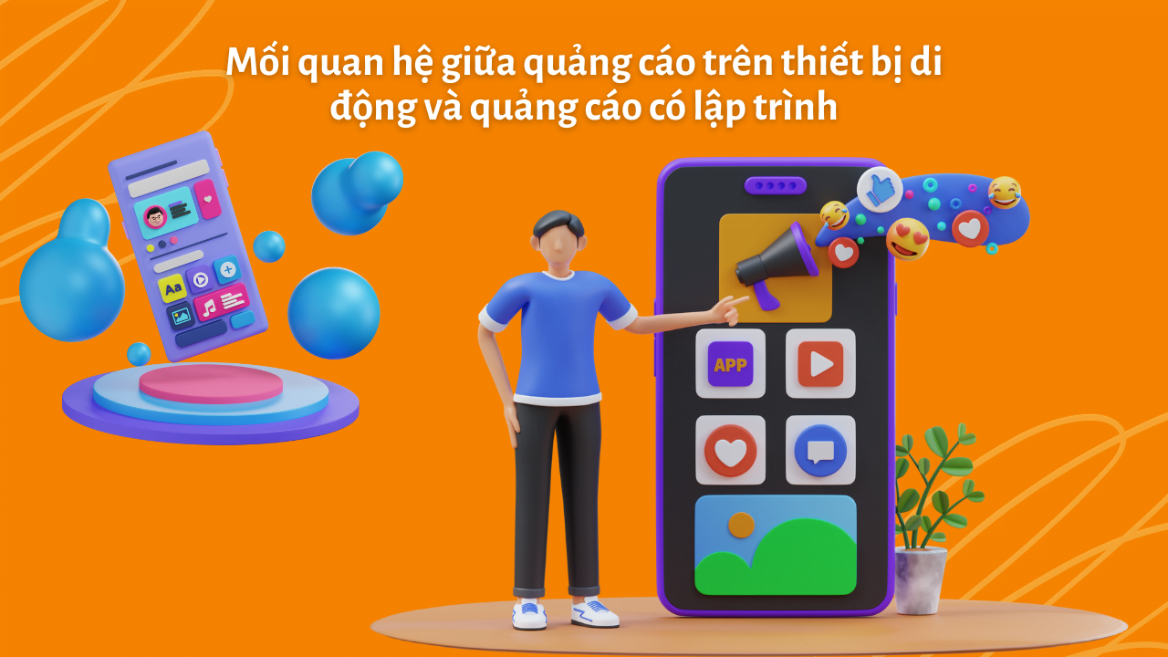 Mối quan hệ giữa quảng cáo trên thiết bị di động và quảng cáo có lập trình