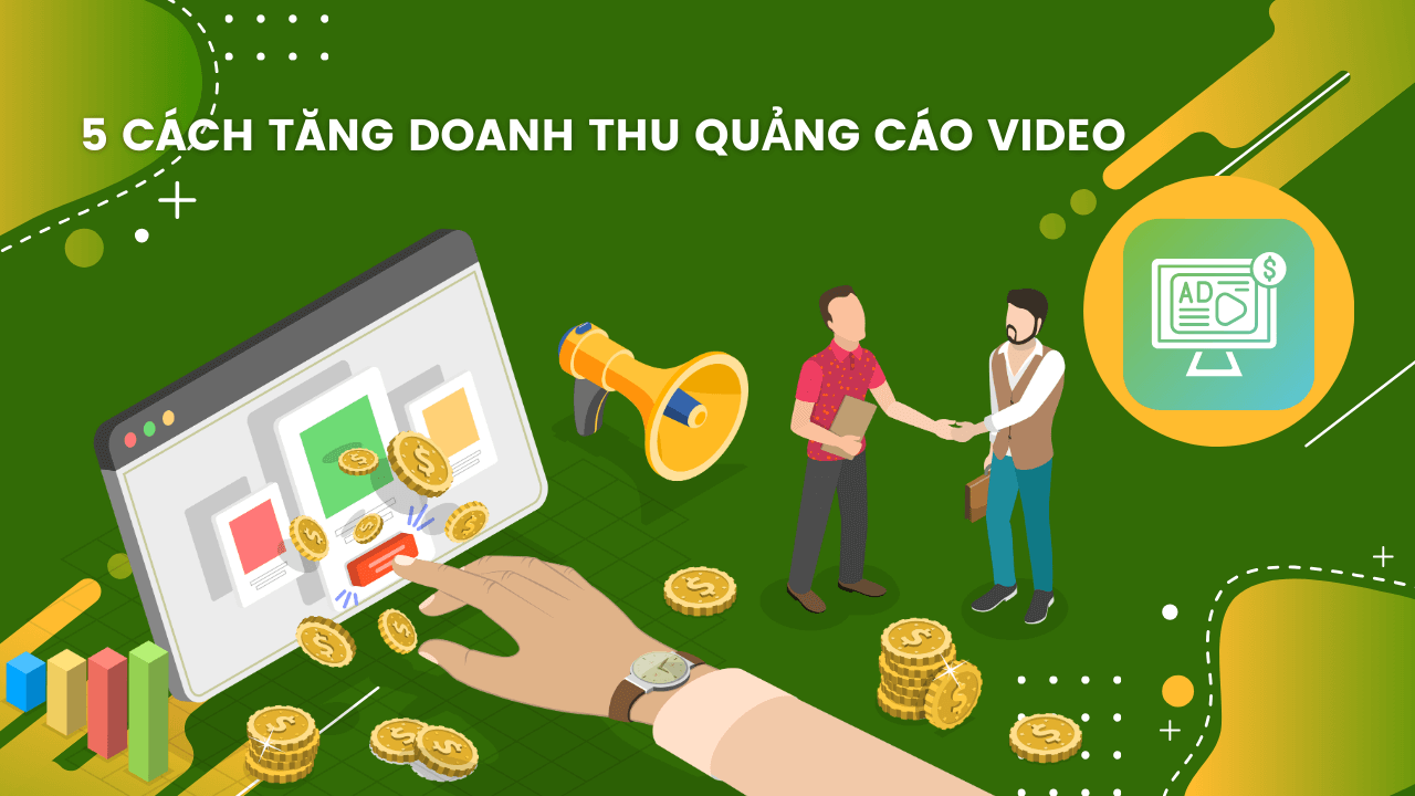 5 cách để tăng doanh thu quảng cáo video