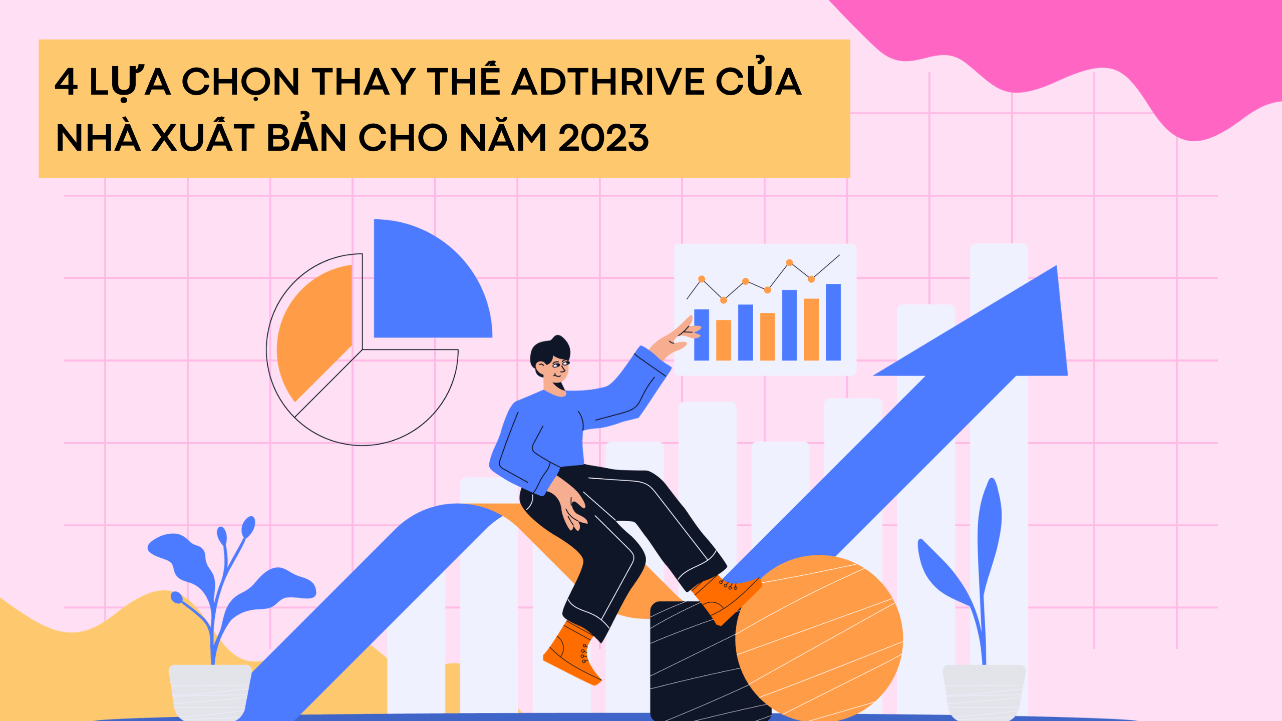 4 lựa chọn thay thế AdThrive của nhà xuất bản cho năm 2023