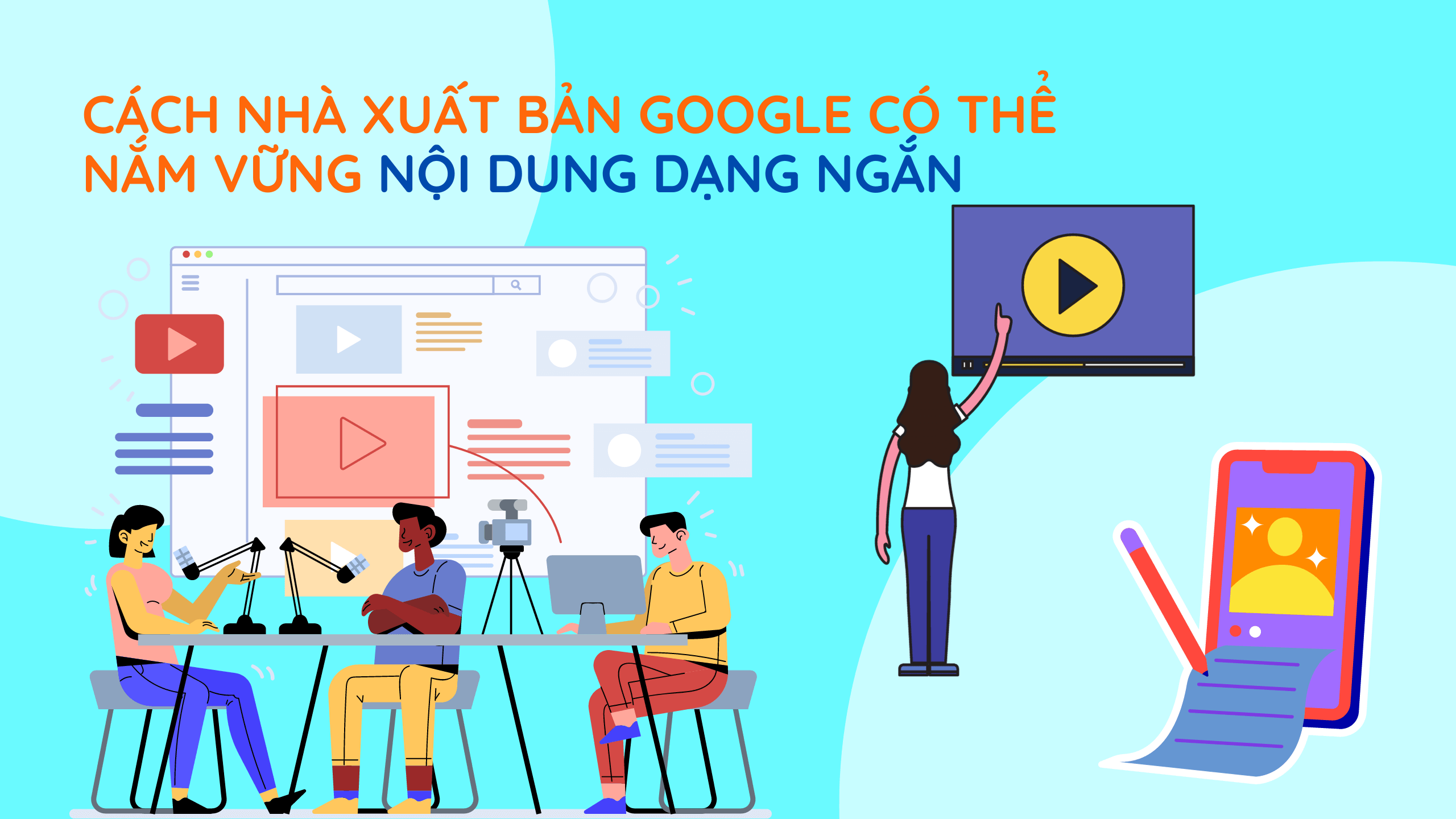 Cách nhà xuất bản Google có thể nắm vững nội dung ngắn